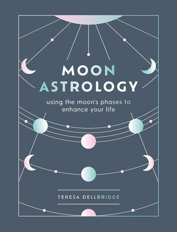 Moon Astrology by Teresa Dellbridge