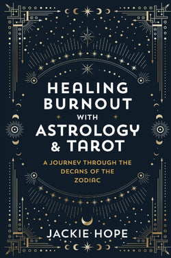 Healing Burnout with Astrology & Tarot by Jackie Hope