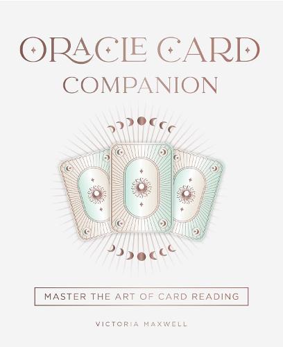 Oracle Card Companion by Victoria Maxwell