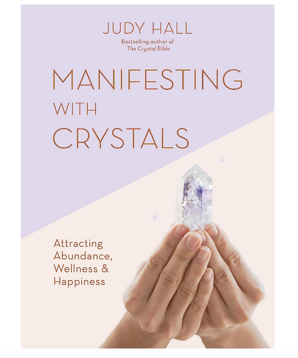 Manifesting With Crystals by Judy Hall