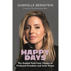 Happy Days by Garbrielle Bernstein